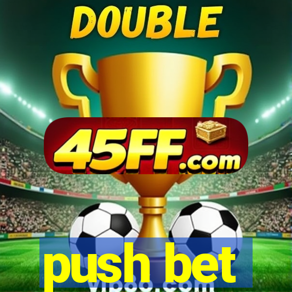 push bet